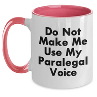 Load image into Gallery viewer, Funny Paralegal Quote Gifts from Friends for Paralegal Graduation Two Tone Coffee Mug - Do Not Make Me Use My Paralegal Voice - Main
