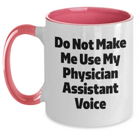 Load image into Gallery viewer, Funny Physician Assistant Gifts from Mom, 'Do Not Make Me Use My Physician Assistant Voice' Two Tone Coffee Mug for Physician Assistant on Mother's Day - Main
