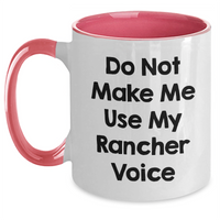 Load image into Gallery viewer, Funny Rancher Gifts from Friends for Mother&#39;s Day - Two Tone Coffee Mug, Do Not Make Me Use My Rancher Voice, 11oz Ceramic, Black and White, Red and White, Navy and White, Pink and White - Main
