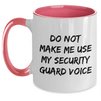 Load image into Gallery viewer, Security Guard Humor Gifts from Men to Friends for Mother&#39;s Day - Do Not Make Me Use My Security Guard Voice Two Tone Coffee Mug - Main
