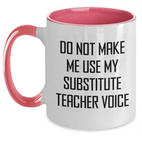 Load image into Gallery viewer, Funny Substitute Teacher Gifts for Mom - Do Not Make Me Use My Substitute Teacher Voice, Two Tone Coffee Mug for Mother's Day from Women - Main
