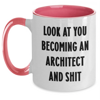 Load image into Gallery viewer, Funny Architect Gifts from Men to Mom on Mother&#39;s Day - &#39;Look At You Becoming An Architect And Shit&#39; Two Tone Coffee Mug - Main
