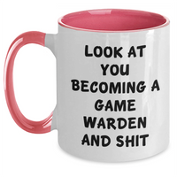 Load image into Gallery viewer, Funny Game Warden Gifts from Friends to Game Warden, Look At You Becoming A Game Warden And Shit Two Tone Coffee Mug for Father&#39;s Day - Main

