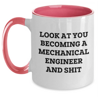 Load image into Gallery viewer, Mechanical Engineer Funny Gifts, Two Tone Coffee Mug, 'Look At You Becoming A Mechanical Engineer And Shit', Graduation Unique Gifts for Friends, Coworkers, Family, or Men - Main

