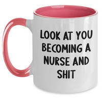 Load image into Gallery viewer, Funny Nurse Gifts for Him from Friends - Look At You Becoming A Nurse And Shit Two Tone Coffee Mug for Father&#39;s Day - Main
