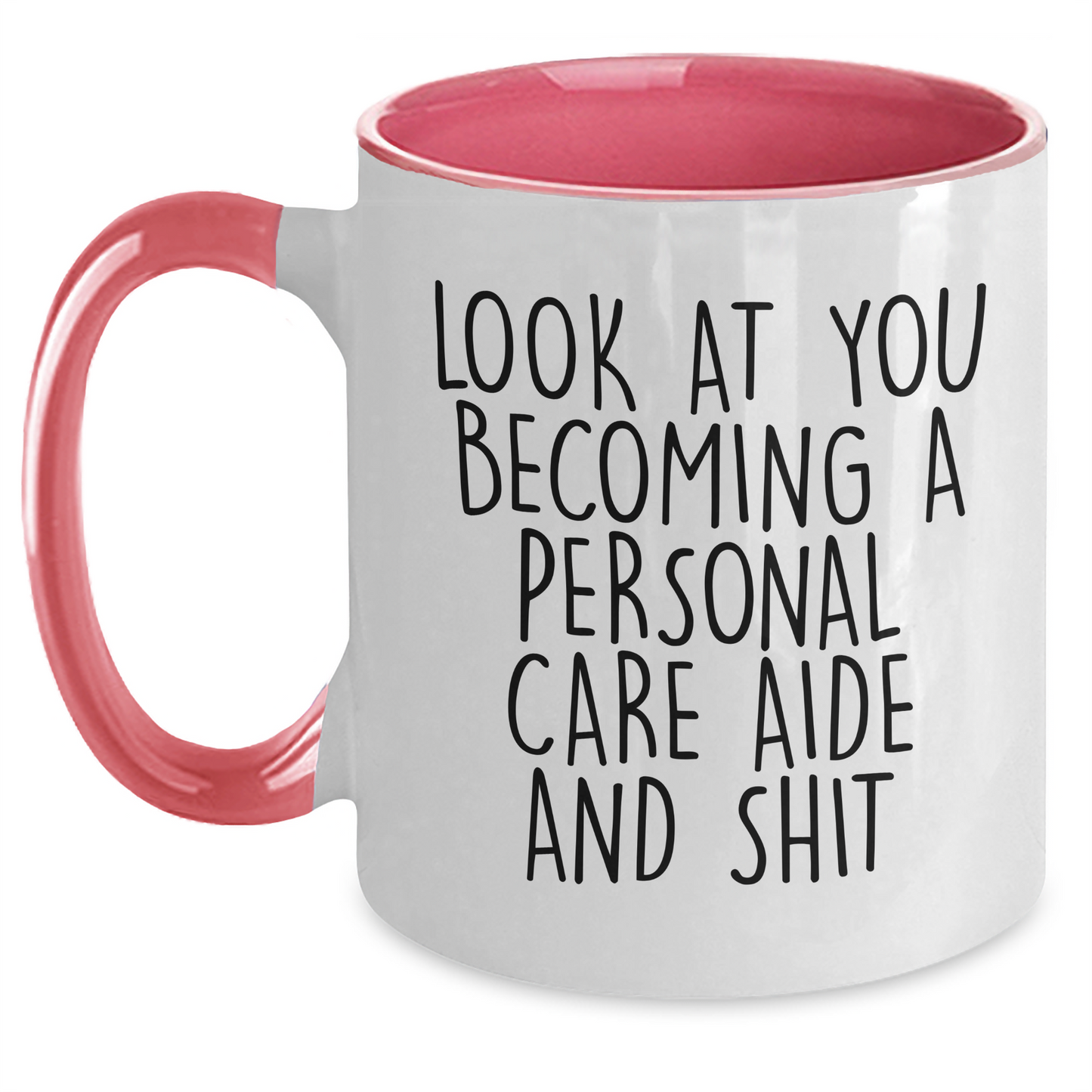 Funny Personal Care Aide Gifts for Graduation - Two Tone Coffee Mug with Look At You Becoming A Personal Care Aide And Shit Quote, Gifts from Friends and Family, Gifts for Personal Care Aide - Main