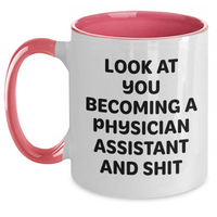 Load image into Gallery viewer, Funny Physician Assistant Gifts from Dad - Look At You Becoming A Physician Assistant And Shit Two Tone Coffee Mug, Father&#39;s Day Unique Gifts for Men - Main
