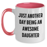 Load image into Gallery viewer, Funny Daughter Gifts from Mom, Unique Two Tone Coffee Mugs for Her Graduation with Just Another Day Being An Awesome Daughter Quote, Gifts for Her from Family - Main
