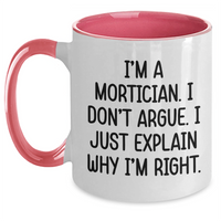 Load image into Gallery viewer, Mortician Humor Funny Graduation Gifts for Friends from Morticians, I&#39;m Right Two Tone Coffee Mugs - Main
