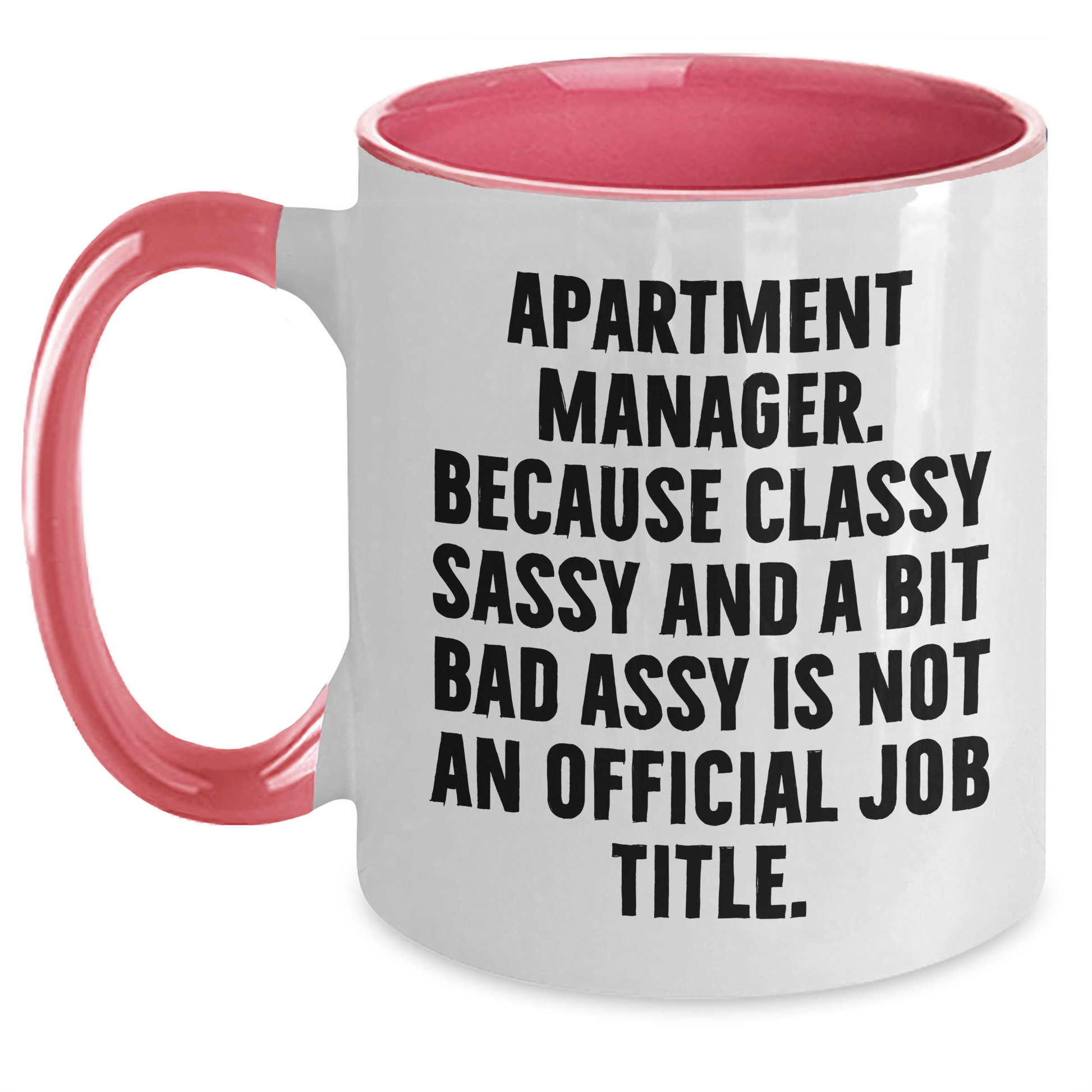Funny Apartment Manager Gifts from Friends for Graduation, Two Tone Coffee Mug with 'Apartment Manager. Because Classy Sassy And A Bit Fearlessy Is Not An Official Job Title.' Quote, 11oz Capacity - Main