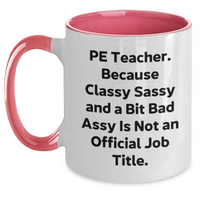 Load image into Gallery viewer, Funny PE Teacher Gifts - Two Tone Coffee Mug for Her, Him, or Friends - Gift from Family, Coworkers, or Friends for PE Teacher&#39;s Graduation - PE Teacher Inspired, Sassy, and Sarcastic Quote - Main
