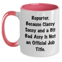 Load image into Gallery viewer, Reporter Quote Funny Two Tone Coffee Mug Gifts from Friends for Graduation - Main
