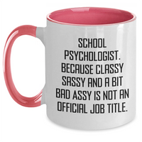 Load image into Gallery viewer, School Psychologist Gifts, Funny Quote, Two Tone Coffee Mugs - Gifts from Family to School Psychologist, Mother&#39;s Day Unique Gifts - Main
