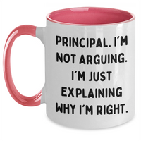 Load image into Gallery viewer, Principal Humor Gifts from Men - Funny Two Tone Coffee Mug for Graduation, Principal Right Quote, 11oz Ceramic Mug - Main
