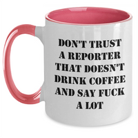 Load image into Gallery viewer, Funny Graduation Gifts from Friends to Reporter - &#39;Don&#39;t Trust A Reporter That Doesn&#39;t Drink Coffee And Say F--k A Lot&#39; Two Tone Coffee Mug - Main

