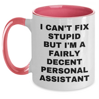 Load image into Gallery viewer, Funny Personal Assistant Graduation Gifts from Friends to Men - I Can&#39;t Fix Stupid But I&#39;m A Fairly Decent Two Tone Coffee Mug - Main
