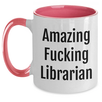 Load image into Gallery viewer, Funny Librarian Gifts from Friends, Unique Mother&#39;s Day Unique Gifts for Librarian, Two Tone Coffee Mug - Amazing F--king Librarian Quote - Main

