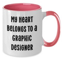Load image into Gallery viewer, Gifts from Friends for Graphic Designer - My Heart Belongs To A Graphic Designer Two Tone Coffee Mug, Funny Quote for Mother's Day - Additional
