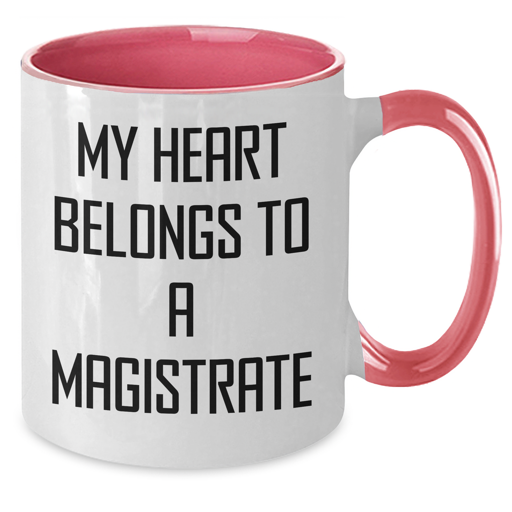 Magistrate Lover's Funny Two Tone Coffee Mug, Gifts from Men to Magistrate, 'My Heart Belongs To A Magistrate', Unique Mother's Day Unique Gift for Her - Additional