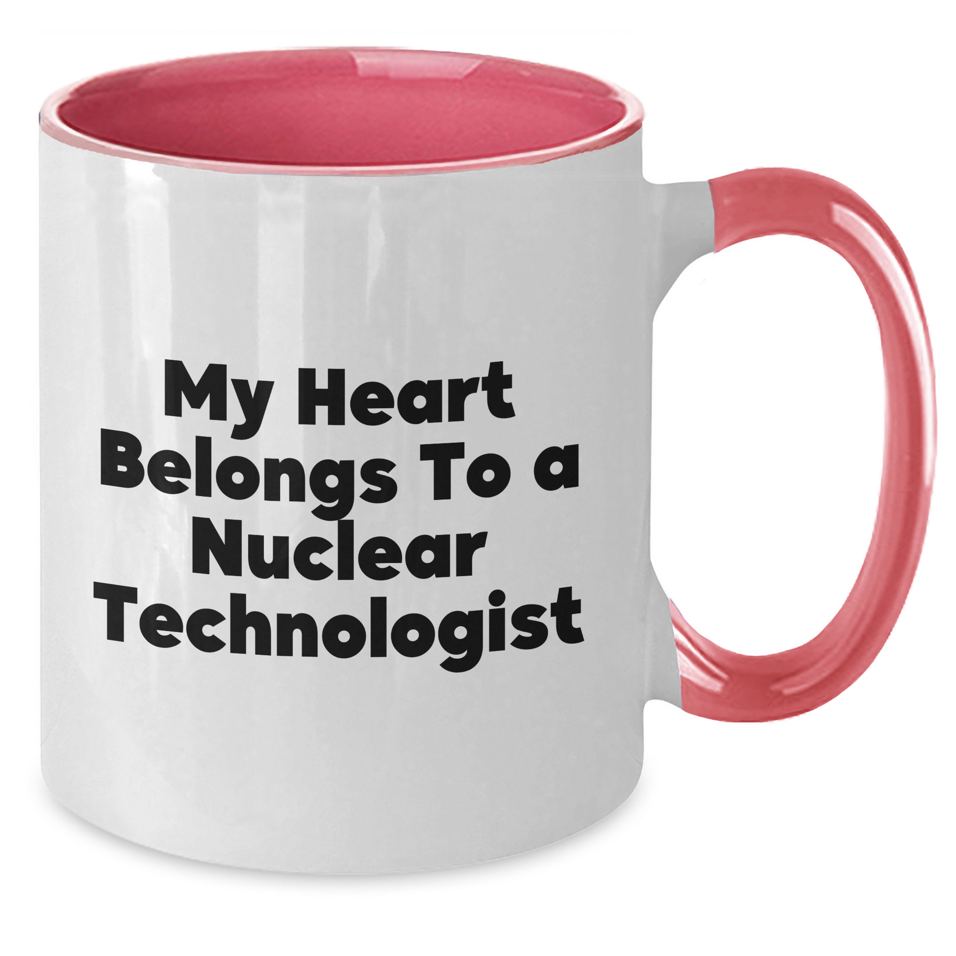 Funny Nuclear Technologist Gifts - My Heart Belongs To A Nuclear Technologist, Two Tone Coffee Mug for Dad's Day from Friends, Family, Coworkers - Additional