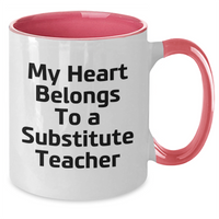 Load image into Gallery viewer, Funny Substitute Teacher Gifts - My Heart Belongs To A Substitute Teacher Two Tone Coffee Mug, Gifts from Friends for Substitute Teacher on Father&#39;s Day - Additional
