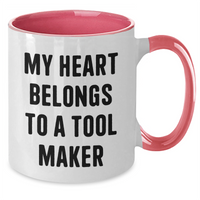 Load image into Gallery viewer, Funny Tool Maker Gifts, My Heart Belongs To A Tool Maker, Two Tone Coffee Mug for Tool Makers, Gifts from Friends, Gifts for Tool Makers, Father&#39;s Day Unique Gifts - Additional
