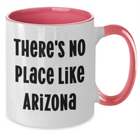 Load image into Gallery viewer, Funny Arizona Two Tone Coffee Mugs Gifts from Men, Women, Friends, Coworkers, Family to Arizona Men, Women Friends, Coworkers, Family on Father&#39;s Day - There&#39;s No Place Like Arizona Quote - Additional
