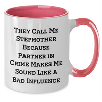 Load image into Gallery viewer, Funny Stepmother Gifts, They Call Me Stepmother Because Partner In Crime Makes Me Sound Like A Bad Influence, Two Tone Coffee Mug for Dad from Family, Unique Father&#39;s Day Unique Gifts - Additional
