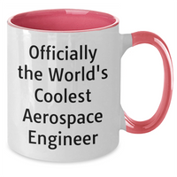 Load image into Gallery viewer, Funny Aerospace Engineer Gifts from Friends for Mother&#39;s Day - Two Tone Coffee Mug, &#39;Officially The World&#39;s Coolest Aerospace Engineer&#39; Quote, 11oz Ceramic, Microwave &amp; Dishwasher Safe - Additional

