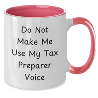 Load image into Gallery viewer, Funny Tax Preparer Gifts from Friends for Dad&#39;s Special Day - Do Not Make Me Use My Tax Preparer Voice Two Tone Coffee Mug - Additional
