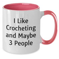 Load image into Gallery viewer, Funny Crocheting Gifts for Mom, I Like Crocheting And Maybe 3 People, Two Tone Coffee Mug, Mother's Day Unique Gifts from Friends - Additional
