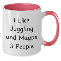 Load image into Gallery viewer, Funny Juggling Gifts for Her from Friends - I Like Juggling And Maybe 3 People Two Tone Coffee Mug for Mother's Day - Additional
