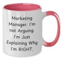 Load image into Gallery viewer, Funny Marketing Manager Gifts from Friends, Coworkers, or Family - Marketing Manager Two Tone Coffee Mug with Quote &#39;I&#39;m Not Arguing. I&#39;m Just Explaining Why I&#39;m Right.&#39; for Father&#39;s Day - Additional
