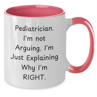 Load image into Gallery viewer, Funny Pediatrician Gifts from Men for Father's Day - Two Tone Coffee Mug, 'I'm Not Arguing. I'm Just Explaining Why I'm Right.' - Additional

