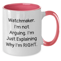 Load image into Gallery viewer, Funny Watchmaker Gifts - 'I'm Not Arguing' Two Tone Coffee Mug for Mother's Day - Gifts from Friends to Family - Additional
