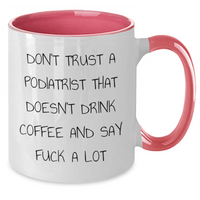 Load image into Gallery viewer, Funny Podiatrist Gifts - 'Don't Trust A Podiatrist That Doesn't Drink Coffee' Two Tone Coffee Mug for Father's Day - Additional
