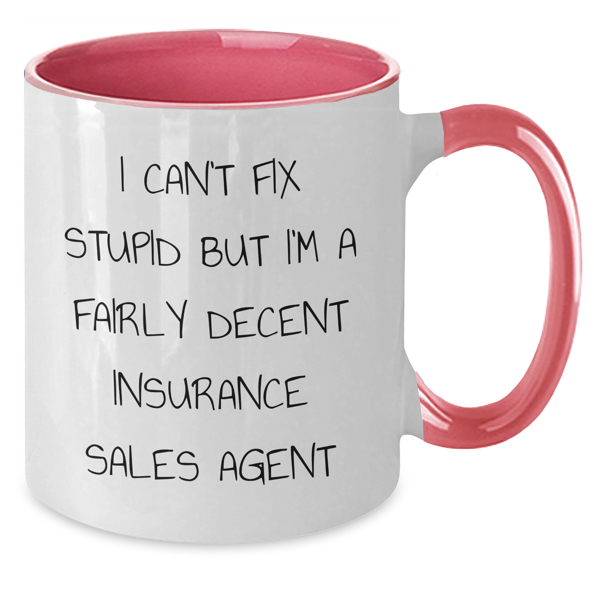 Funny Insurance Sales Agent Gifts - 'I Can't Fix Stupid But I'm A Fairly Decent Insurance Sales Agent' Two Tone Coffee Mug, Gifts from Friends to Insurance Sales Agent, Father's Day Unique Gifts - Additional