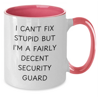 Load image into Gallery viewer, Funny Security Guard Gifts from Friends - I Can&#39;t Fix Stupid But I&#39;m A Fairly Decent Security Guard Two Tone Coffee Mug for Dad&#39;s Unique Father&#39;s Day Presents - Additional
