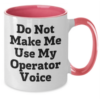 Load image into Gallery viewer, Operator Gifts from Friends and Family - Funny Two Tone Coffee Mug for Mom - Do Not Make Me Use My Operator Voice, Mother&#39;s Day Unique - Additional
