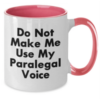Load image into Gallery viewer, Funny Paralegal Quote Gifts from Friends for Paralegal Graduation Two Tone Coffee Mug - Do Not Make Me Use My Paralegal Voice - Additional
