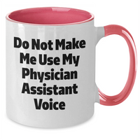 Load image into Gallery viewer, Funny Physician Assistant Gifts from Mom, 'Do Not Make Me Use My Physician Assistant Voice' Two Tone Coffee Mug for Physician Assistant on Mother's Day - Additional
