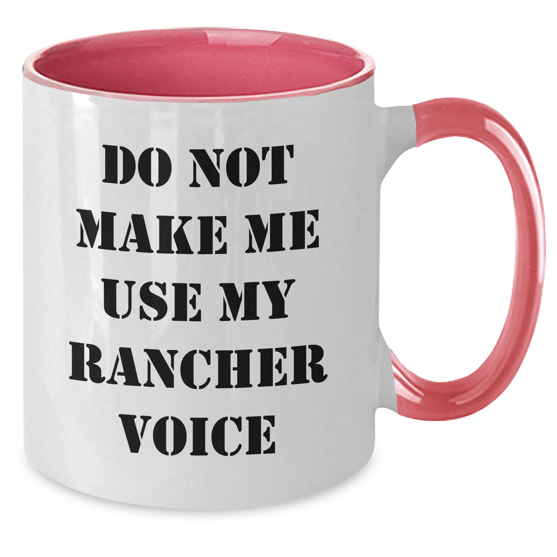 Funny Rancher Gifts from Men to Women for Mother's Day - Two Tone Coffee Mug 'Do Not Make Me Use My Rancher Voice' - Unique Gifts for Rancher Friends and Family - Additional