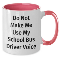 Load image into Gallery viewer, Funny School Bus Driver Gifts for Mom on Mother's Day, 'Do Not Make Me Use My School Bus Driver Voice' Two Tone Coffee Mug, 11oz, Microwave and Dishwasher Safe, Gifts from Family - Additional
