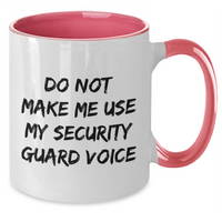 Load image into Gallery viewer, Security Guard Humor Gifts from Men to Friends for Mother&#39;s Day - Do Not Make Me Use My Security Guard Voice Two Tone Coffee Mug - Additional
