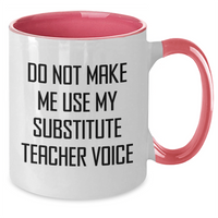 Load image into Gallery viewer, Funny Substitute Teacher Gifts for Mom - Do Not Make Me Use My Substitute Teacher Voice, Two Tone Coffee Mug for Mother's Day from Women - Additional
