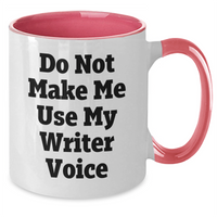 Load image into Gallery viewer, Funny Writer Gifts from Friends and Family for Mother&#39;s Day - Do Not Make Me Use My Writer Voice Two Tone Coffee Mug - Additional
