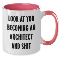 Load image into Gallery viewer, Funny Architect Gifts from Men to Mom on Mother&#39;s Day - &#39;Look At You Becoming An Architect And Shit&#39; Two Tone Coffee Mug - Additional
