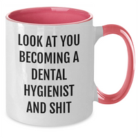 Load image into Gallery viewer, Funny Dental Hygienist Gifts from Family, Unique Two Tone Coffee Mug Look At You Becoming A Dental Hygienist And Shit, Mother&#39;s Day Unique Gifts for Her - Additional
