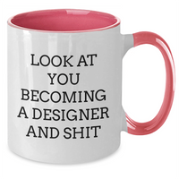 Load image into Gallery viewer, Funny Designer Two Tone Coffee Mugs Gifts from Friends for Graduation, Look At You Becoming A Designer And Shit, Unique Gifts for Designer, Gifts for Men, Gifts for Women - Additional
