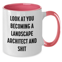 Load image into Gallery viewer, Funny Landscape Architect Gifts from Friends for Her - Two Tone Coffee Mug, 'Look At You Becoming A Landscape Architect And Shit' - Mother's Day Unique Gifts - Additional
